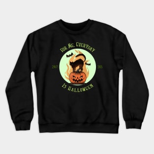 Everyday is Halloween Crewneck Sweatshirt